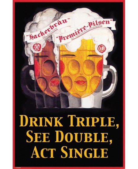 Drink Triple, See Double, Act Single